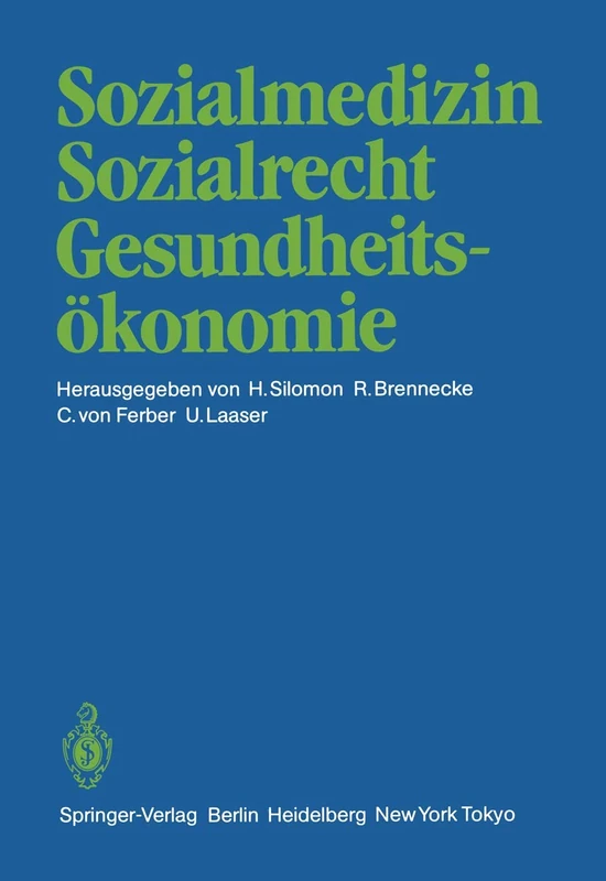 Sozialmedizin Sozialrecht Gesundheitsökonomie: Wissenschaftliche Jahrestagung 1984 der Deutschen Gesellschaft für Sozialmedizin 20.–22. September 1984 in Osnabrück