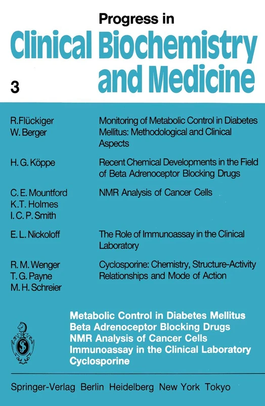 Metabolic Control in Diabetes Mellitus Beta Adrenoceptor Blocking Drugs NMR Analysis of Cancer Cells Immunoassay in the Clinical Laboratory ... in Clinical Biochemistry and Medicine, 3)