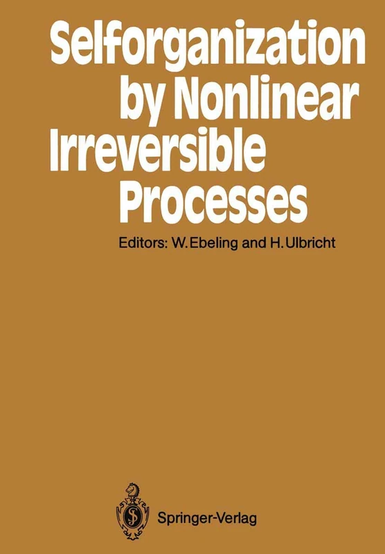 Selforganization by Nonlinear Irreversible Processes: Proceedings of the Third International Conference Kühlungsborn, GDR, March 18–22, 1985: 33 (Springer Series in Synergetics, 33)