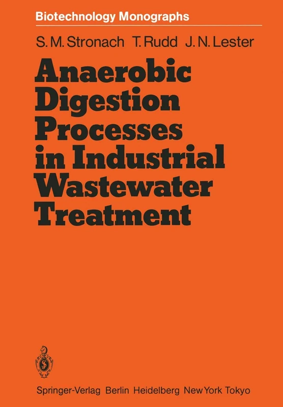 Anaerobic Digestion Processes in Industrial Wastewater Treatment: 2 (Biotechnology Monographs, 2)