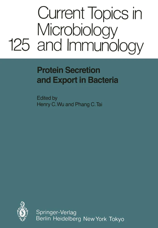 Protein Secretion and Export in Bacteria: 125 (Current Topics in Microbiology and Immunology, 125)