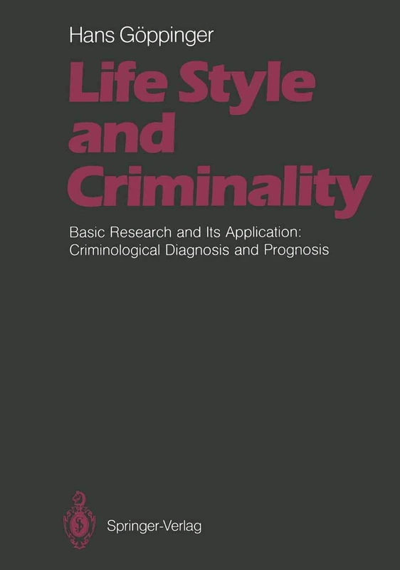 Life Style and Criminality: Basic Research and Its Application: Criminological Diagnosis and Prognosis - Image 1