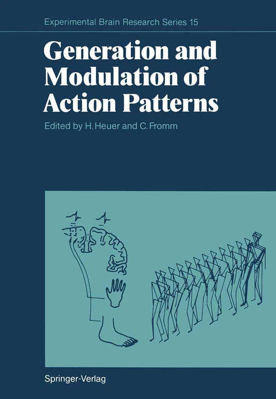 Generation and Modulation of Action Patterns: 15 (Experimental Brain Research Series, 15)