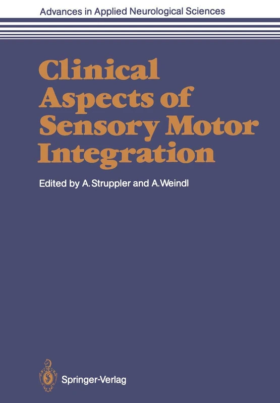 Clinical Aspects of Sensory Motor Integration: 4 (Advances in Applied Neurological Sciences, 4)