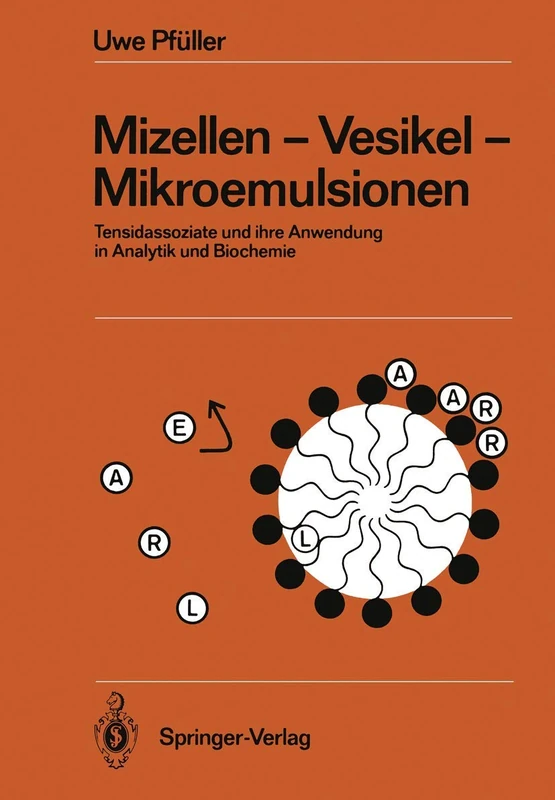 Mizellen ― Vesikel ― Mikroemulsionen: Tensidassoziate und ihre Anwendung in Analytik und Biochemie: 22 (Anleitungen für die chemische Laboratoriumspraxis, 22) - Image 1