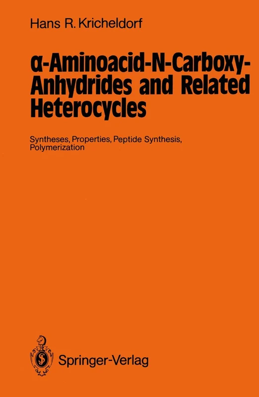 α-Aminoacid-N-Carboxy-Anhydrides and Related Heterocycles: Syntheses, Properties, Peptide Synthesis, Polymerization - Image 1
