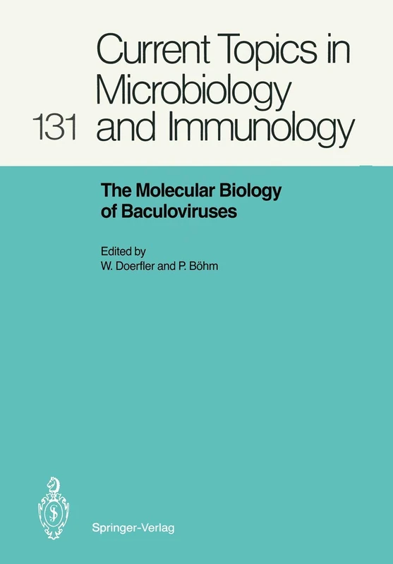 The Molecular Biology of Baculoviruses: 131 (Current Topics in Microbiology and Immunology, 131)