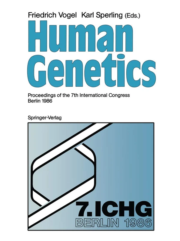 Human Genetics: Proceedings of the 7th International Congress Berlin 1986