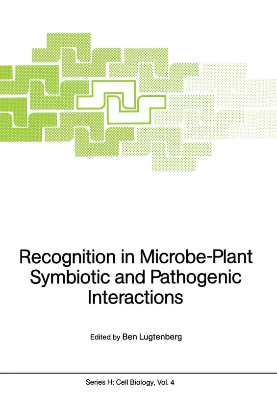Recognition in Microbe-Plant Symbiotic and Pathogenic Interactions: 4 (Nato ASI Subseries H:, 4)
