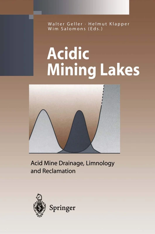 Acidic Mining Lakes: Acid Mine Drainage, Limnology and Reclamation (Environmental Science and Engineering)