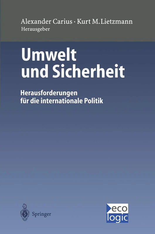 Umwelt und Sicherheit: Herausforderungen für die internationale Politik (Beiträge zur Internationalen und Europäischen Umweltpolitik)