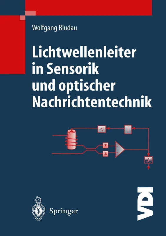 Lichtwellenleiter in Sensorik und optischer Nachrichtentechnik (VDI-Buch)