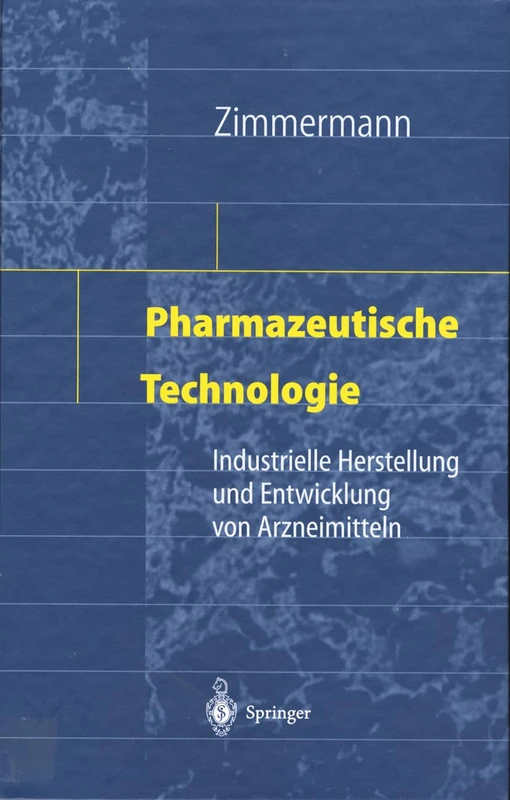 Pharmazeutische Technologie: Industrielle Herstellung und Entwicklung von Arzneimitteln