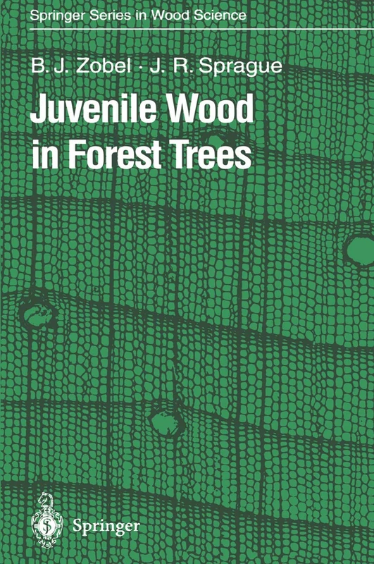 Juvenile Wood in Forest Trees (Springer Series in Wood Science)