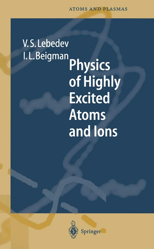 Physics of Highly Excited Atoms and Ions: 22 (Springer Series on Atomic, Optical, and Plasma Physics, 22)