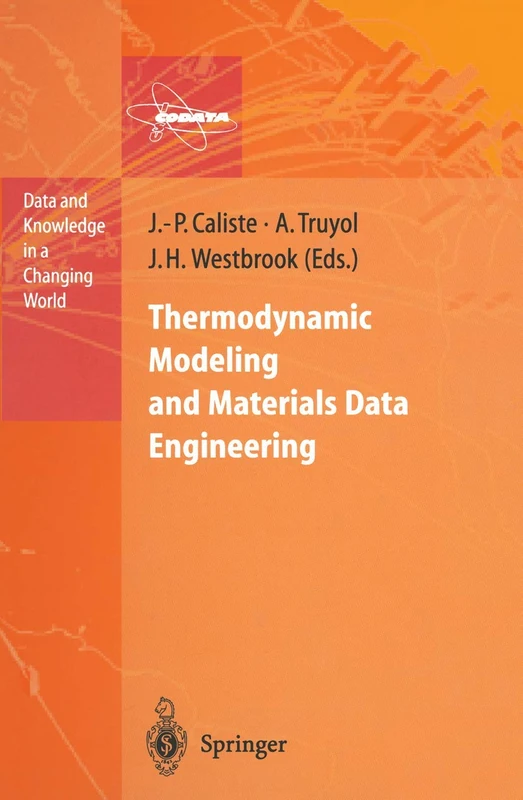 Thermodynamic Modeling and Materials Data Engineering (Data and Knowledge in a Changing World)