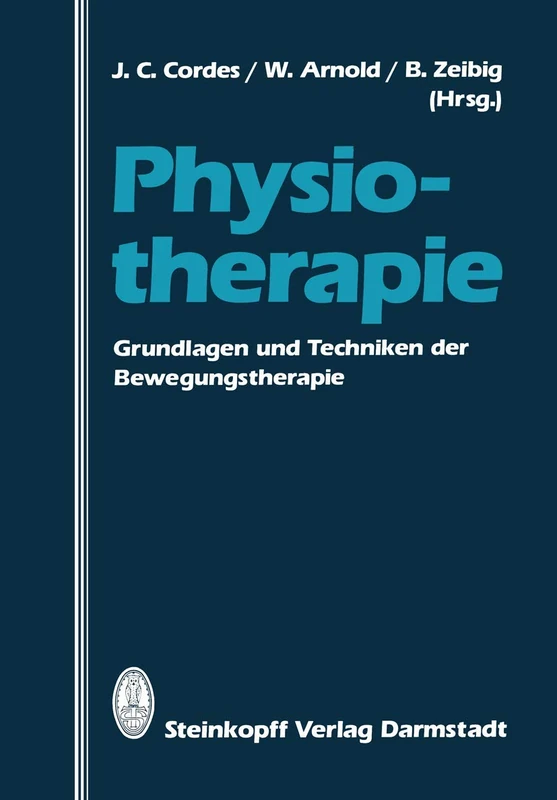 Physiotherapie: Grundlagen und Techniken der Bewegungstherapie