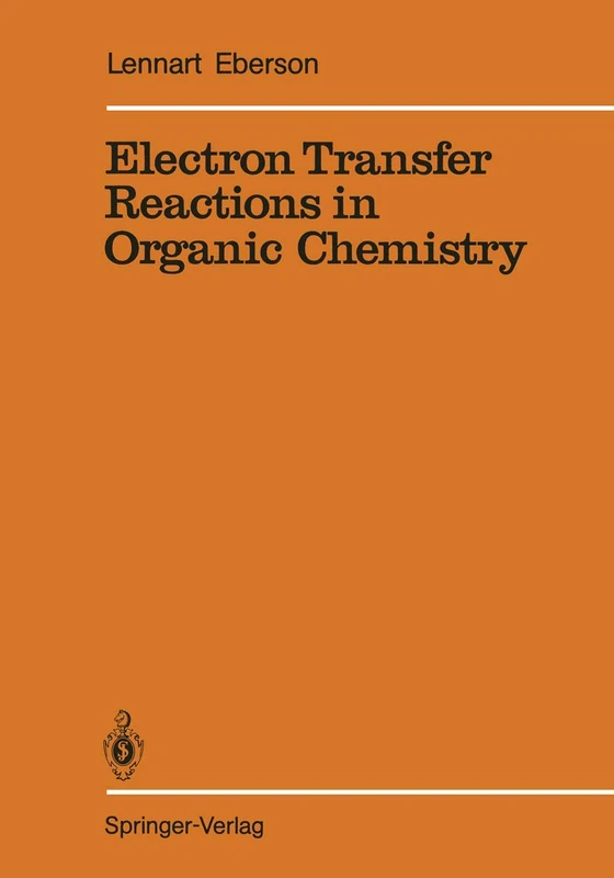 Electron Transfer Reactions in Organic Chemistry: 25 (Reactivity and Structure: Concepts in Organic Chemistry, 25)