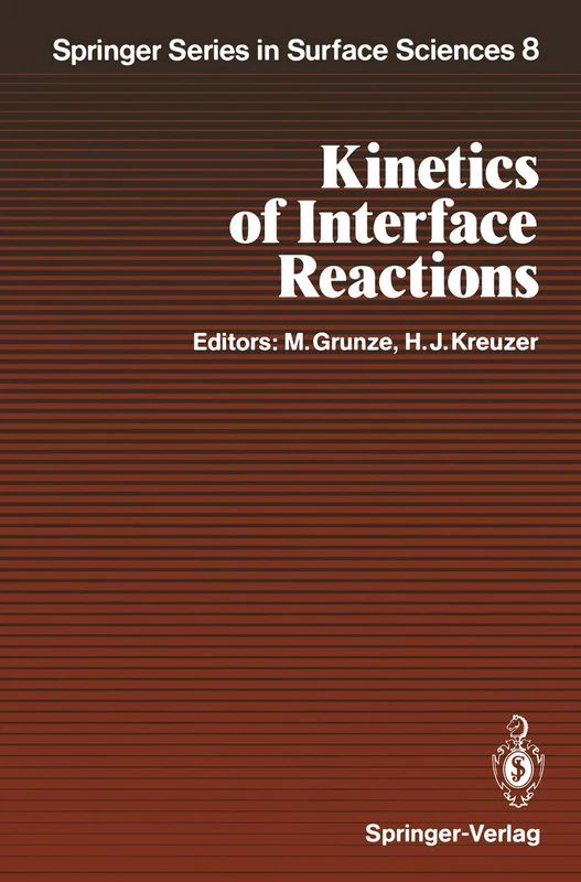 Kinetics of Interface Reactions: Proceedings of a Workshop on Interface Phenomena, Campobello Island, Canada, September 24–27, 1986: 8 (Springer Series in Surface Sciences, 8) - Image 1
