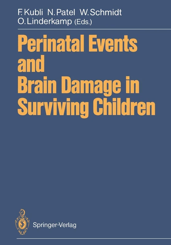 Perinatal Events and Brain Damage in Surviving Children: Based on Papers Presented at an International Conference Held in Heidelberg in 1986
