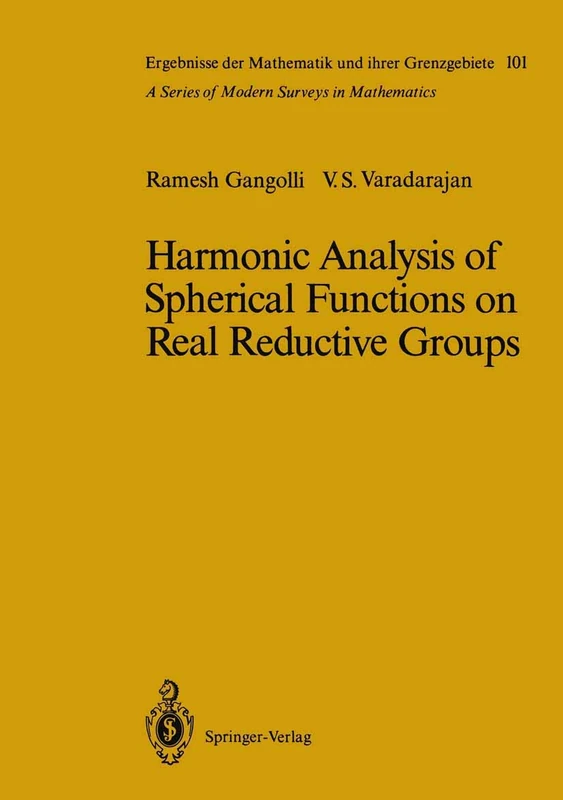 Harmonic Analysis of Spherical Functions on Real Reductive Groups: 101 (Ergebnisse der Mathematik und ihrer Grenzgebiete. 2. Folge, 101)