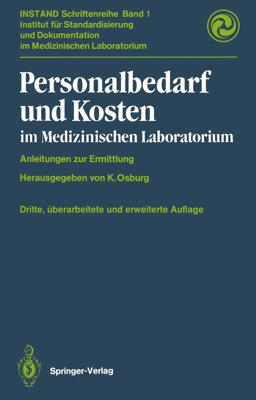 Personalbedarf und Kosten im medizinischen Laboratorium: Anleitungen zur Ermittlung: 1 (INSTAND-Schriftenreihe, 1)