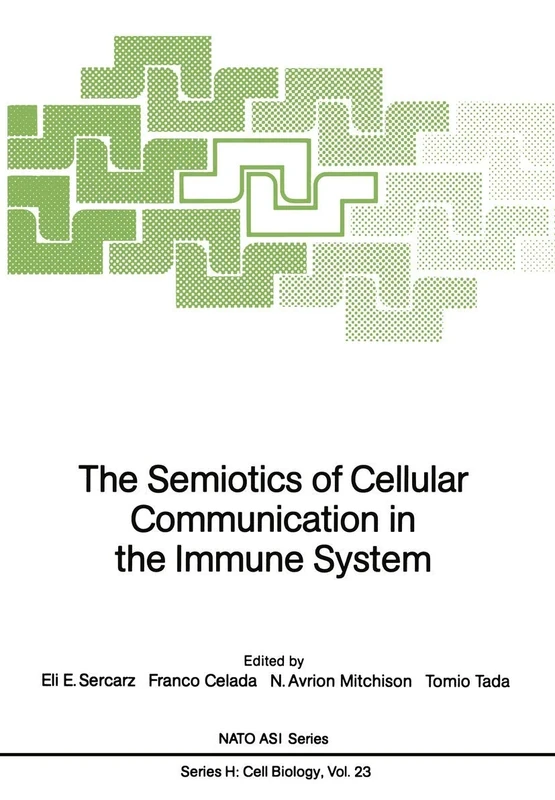 The Semiotics of Cellular Communication in the Immune System: 23 (Nato ASI Subseries H:, 23)