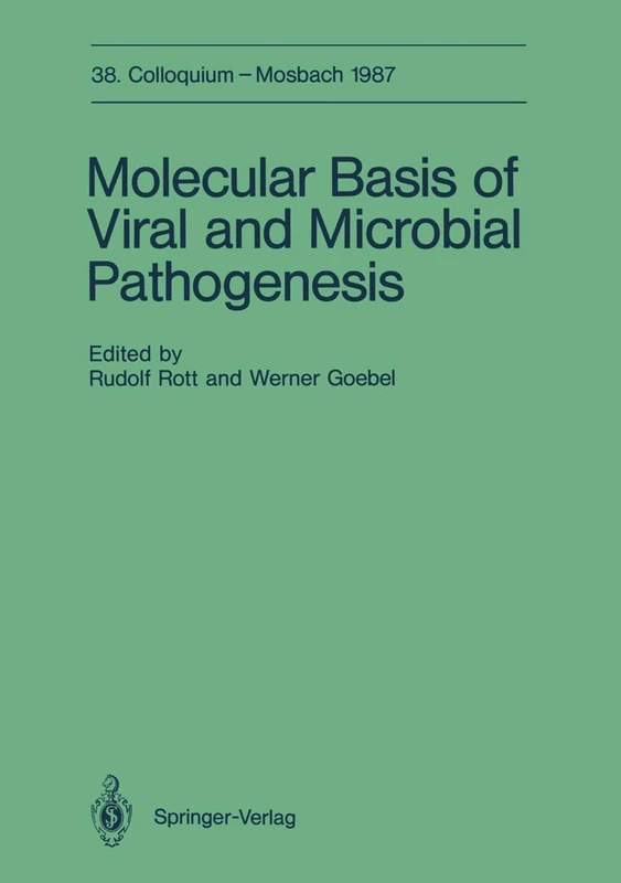 Molecular Basis of Viral and Microbial Pathogenesis: April 9-11, 1987: 38 (Colloquium der Gesellschaft für Biologische Chemie in Mosbach Baden, 38)