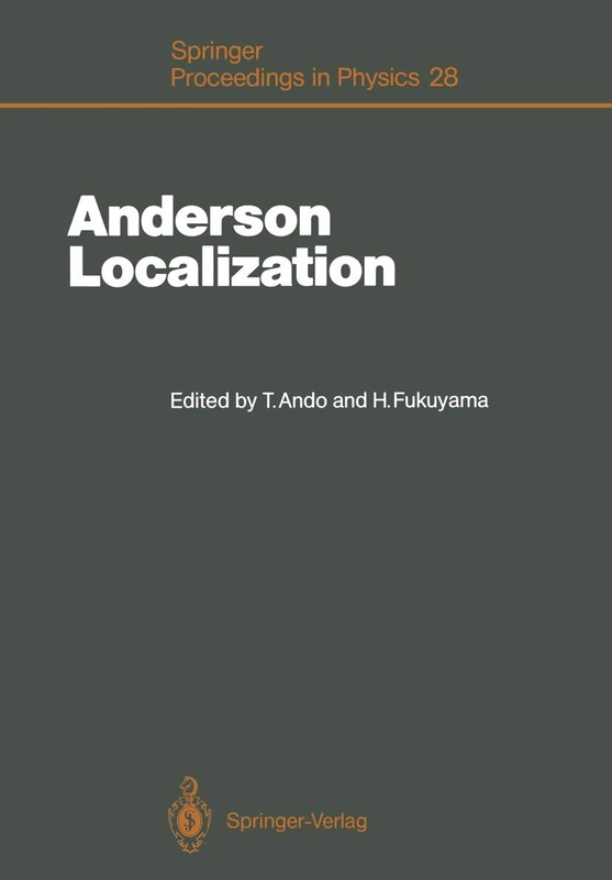 Anderson Localization: Proceedings of the International Symposium, Tokyo, Japan, August 16–18, 1987: 28 (Springer Proceedings in Physics, 28)