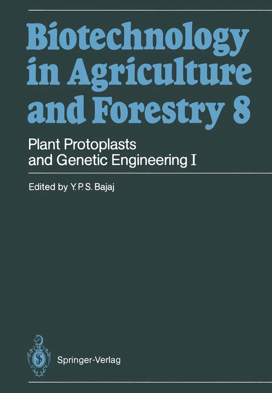 Plant Protoplasts and Genetic Engineering I: 8 (Biotechnology in Agriculture and Forestry, 8)