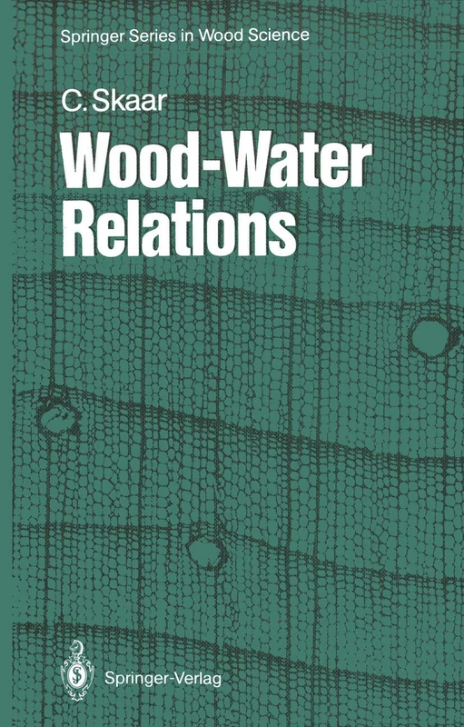 Springer Wood-Water Relations - Springer Series in Wood Science