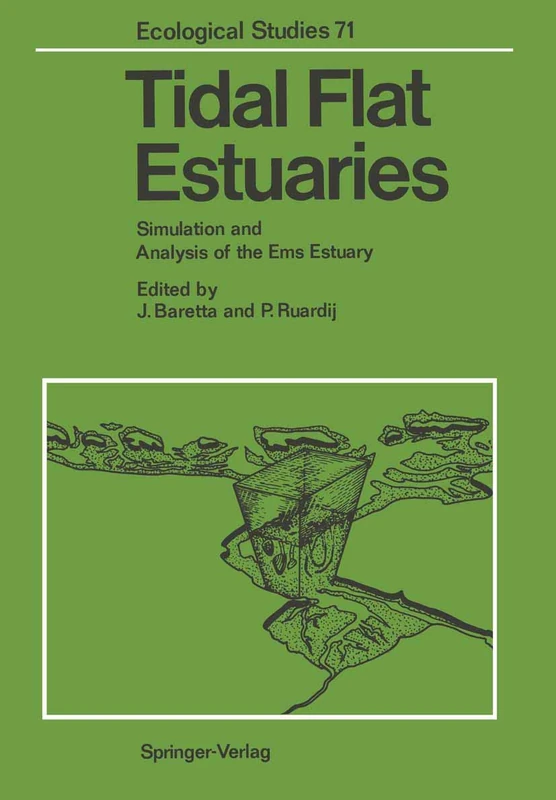 Tidal Flat Estuaries: Simulation and Analysis of the Ems Estuary: 71 (Ecological Studies, 71)