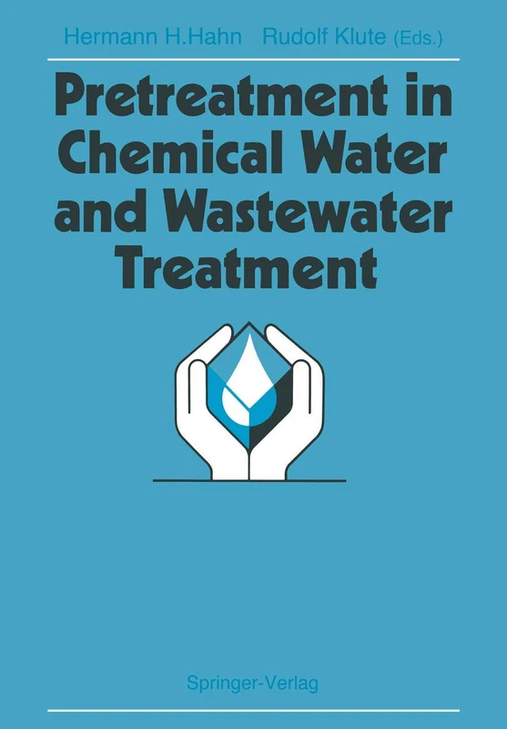 Pretreatment in Chemical Water and Wastewater Treatment: Proceedings of the 3rd Gothenburg Symposium 1988, 1.–3. Juni 1988, Gothenburg