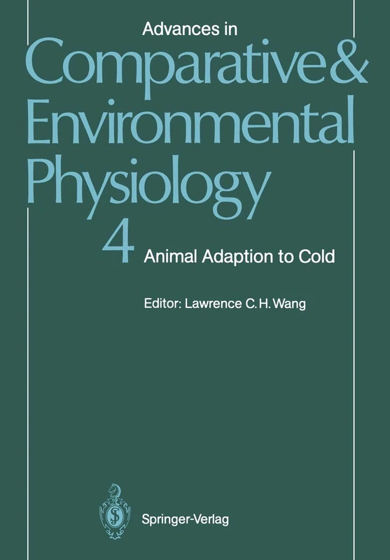 Advances in Comparative and Environmental Physiology: Animal Adaptation to Cold: 4