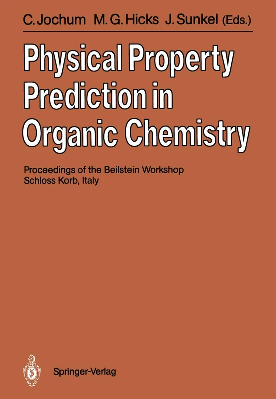 Physical Property Prediction in Organic Chemistry: Proceedings of the Beilstein Workshop, 16–20th May, 1988, Schloss Korb, Italy