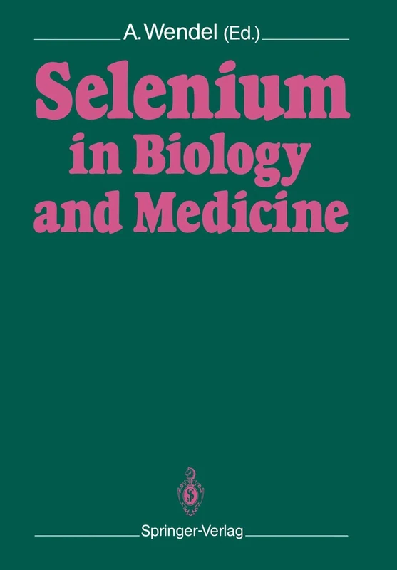 Selenium in Biology and Medicine: Proceedings of the 4th International Symposium on Selenium in Biology and Medicine. Held July 18-21, 1988, Tübingen, FRG