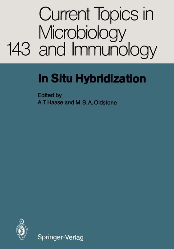 In Situ Hybridization: 143 (Current Topics in Microbiology and Immunology, 143)