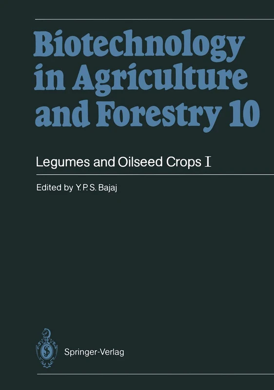 Legumes and Oilseed Crops I: 10 (Biotechnology in Agriculture and Forestry, 10)
