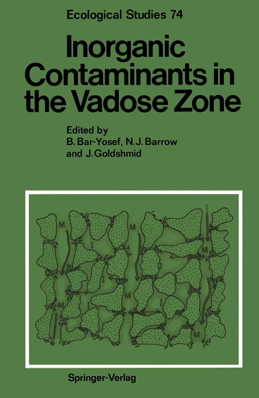 Inorganic Contaminants in the Vadose Zone: 74 (Ecological Studies, 74)
