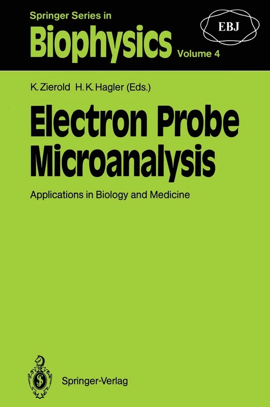 Electron Probe Microanalysis: Applications in Biology and Medicine: 4 (Springer Series in Biophysics, 4)