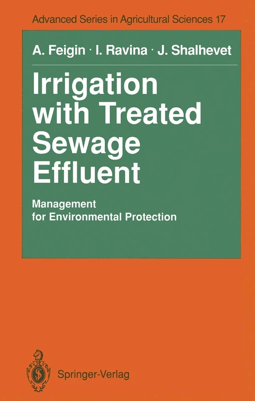 Irrigation with Treated Sewage Effluent: Management for Environmental Protection: 17 (Advanced Series in Agricultural Sciences, 17)