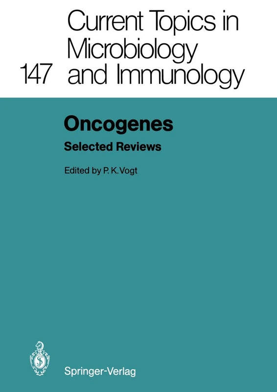 Oncogenes: Selected Reviews: 147 (Current Topics in Microbiology and Immunology, 147)