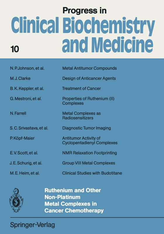 Ruthenium and Other Non-Platinum Metal Complexes in Cancer Chemotherapy: 10 (Progress in Clinical Biochemistry and Medicine, 10) - Image 1