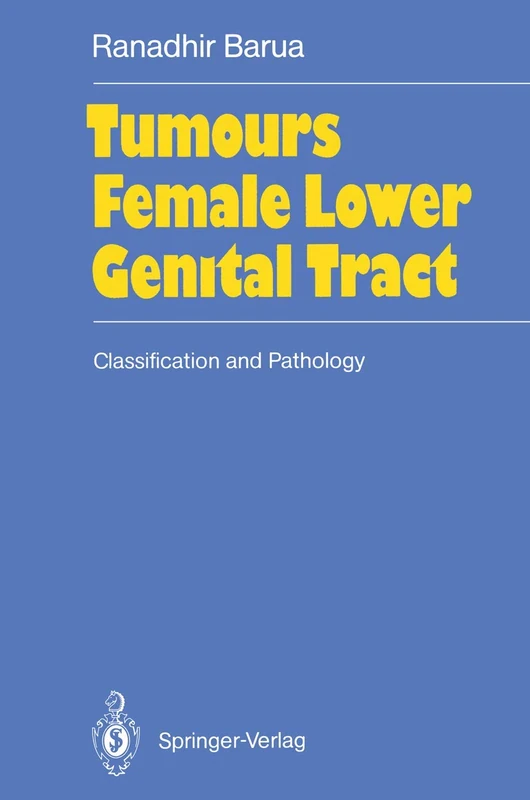 Tumours of the Female Lower Genital Tract: Classification and Pathology