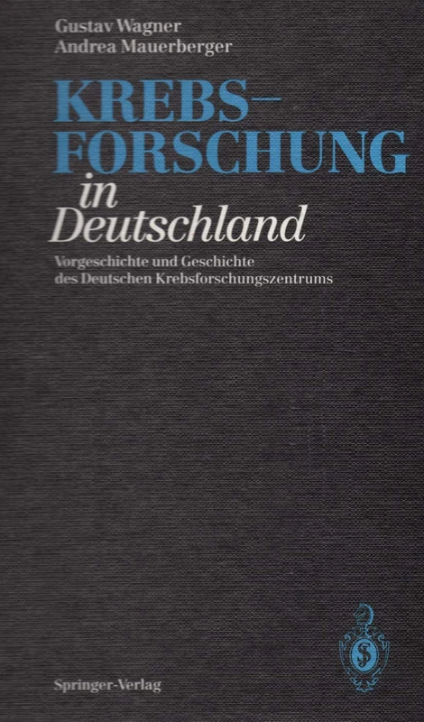 Krebsforschung in Deutschland: Vorgeschichte und Geschichte des Deutschen Krebsforschungszentrums - Image 1