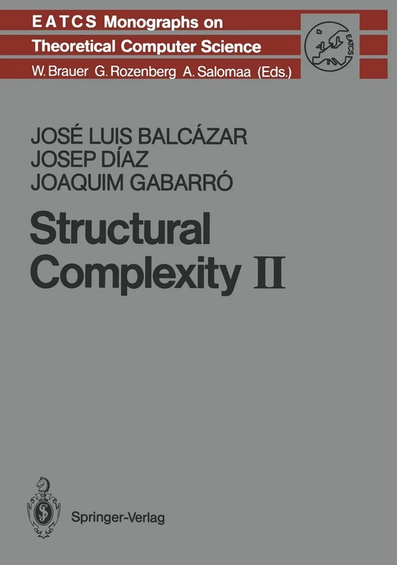 Structural Complexity II: 22 (Monographs in Theoretical Computer Science. An EATCS Series, 22)