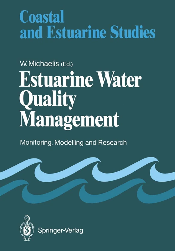 Estuarine Water Quality Management: Monitoring, Modelling and Research: 36 (Coastal and Estuarine Studies, 36)