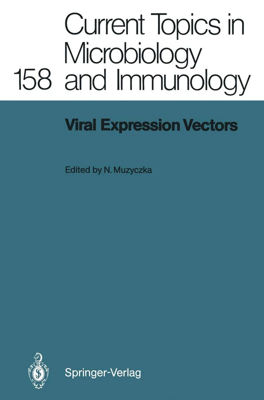 Viral Expression Vectors: 158 (Current Topics in Microbiology and Immunology, 158)