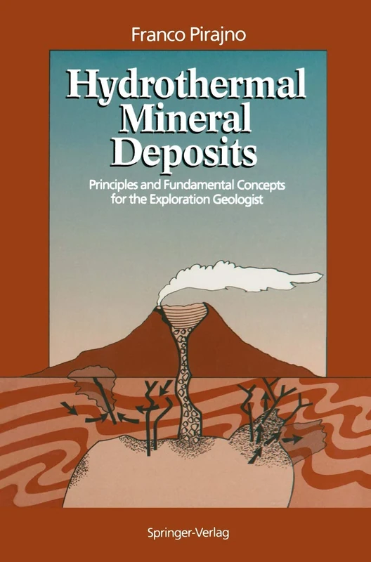 Hydrothermal Mineral Deposits: Principles and Fundamental Concepts for the Exploration Geologist