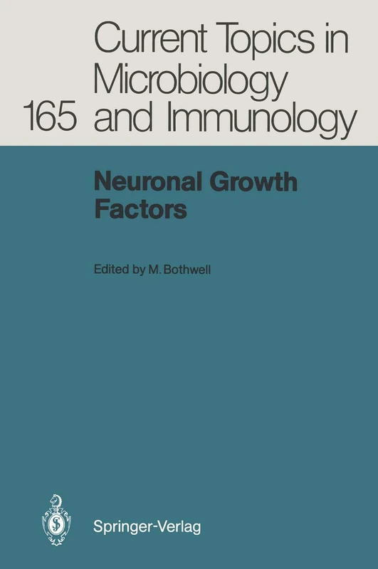 Neuronal Growth Factors: 165 (Current Topics in Microbiology and Immunology, 165)